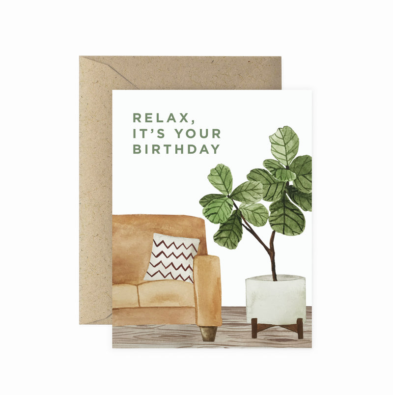 Relax, It's Your Birthday Greeting Card