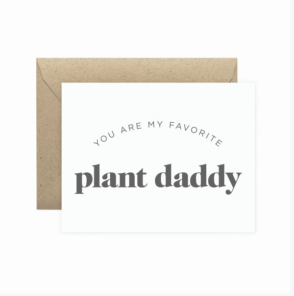 Favorite Plant Daddy Greeting Card