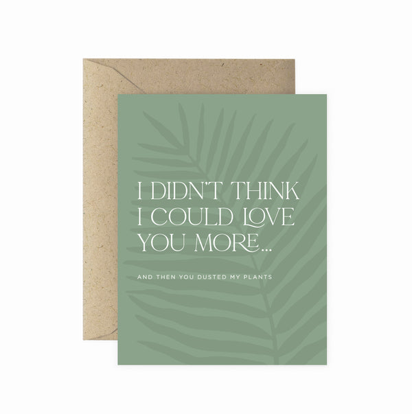 Love You More... Dusted Plants Greeting Card